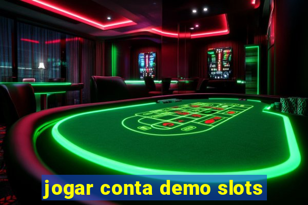 jogar conta demo slots